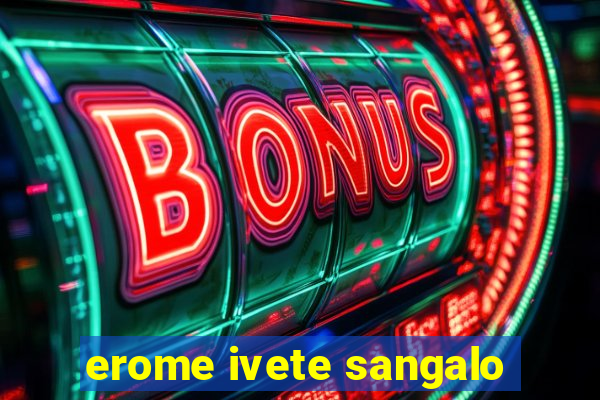 erome ivete sangalo