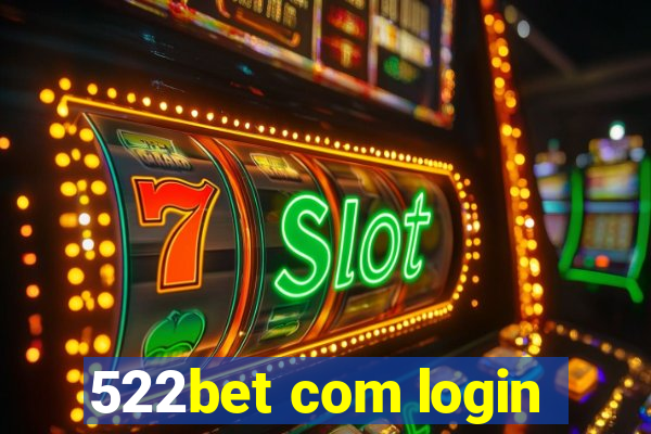 522bet com login