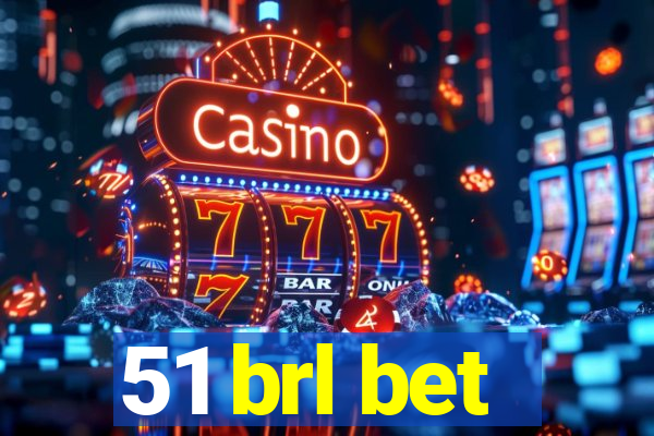 51 brl bet