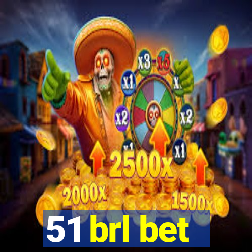 51 brl bet