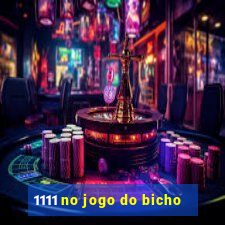 1111 no jogo do bicho