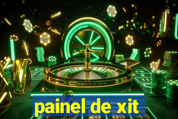 painel de xit