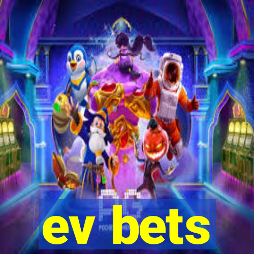 ev bets