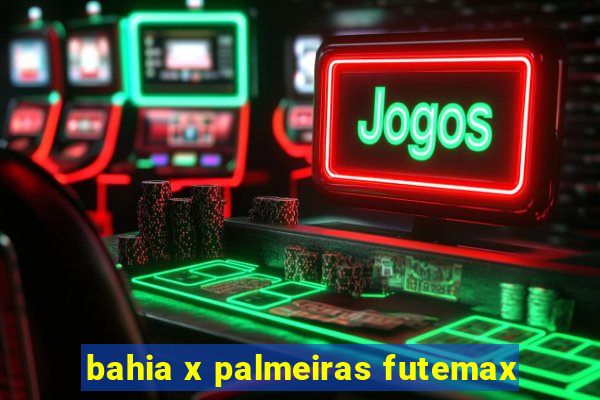 bahia x palmeiras futemax