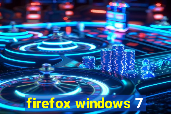 firefox windows 7