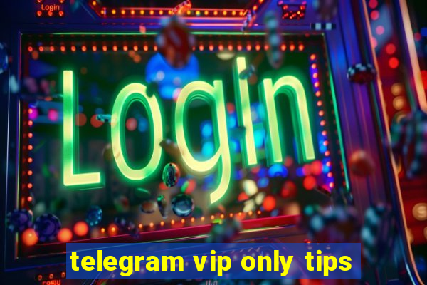 telegram vip only tips