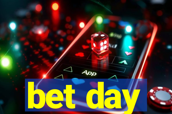 bet day