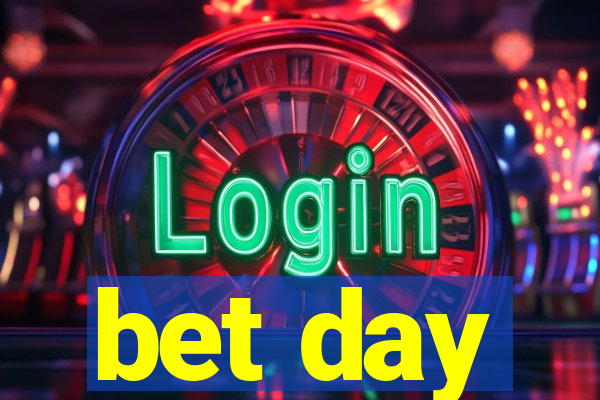 bet day