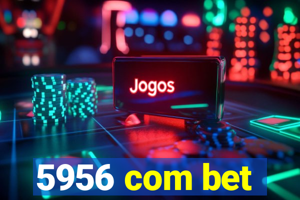 5956 com bet