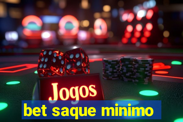 bet saque minimo