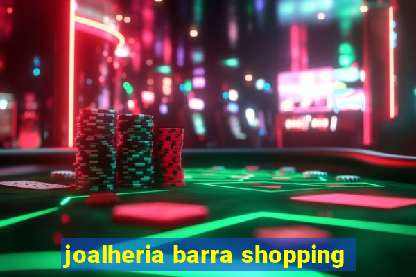 joalheria barra shopping