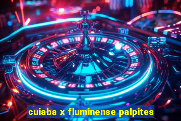 cuiaba x fluminense palpites