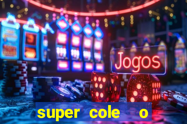 super cole  o 7784 jogos para pc download