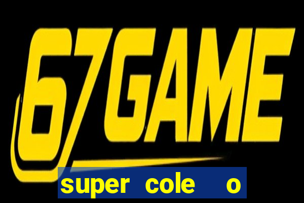 super cole  o 7784 jogos para pc download