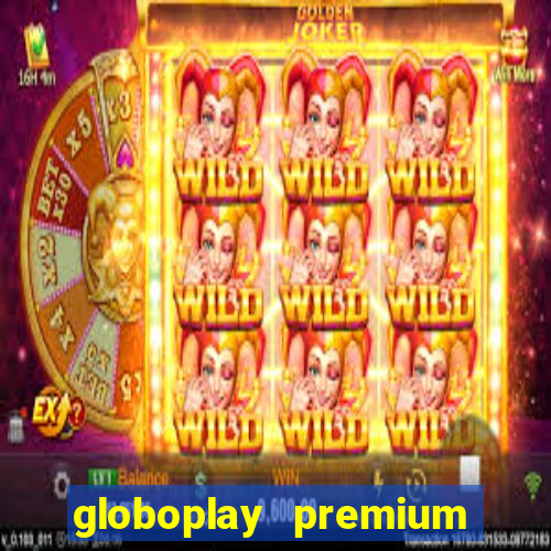 globoplay premium mod apk