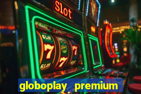 globoplay premium mod apk