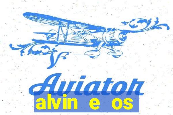 alvin e os esquilos 3 rede canais