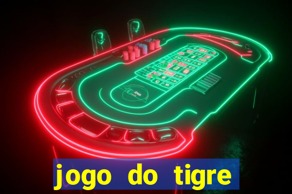 jogo do tigre rodada gratis