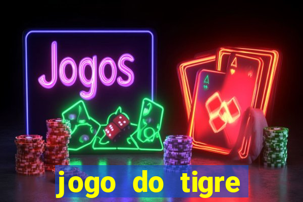 jogo do tigre rodada gratis