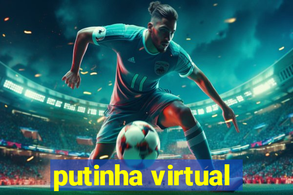 putinha virtual