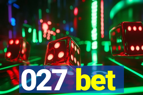 027 bet