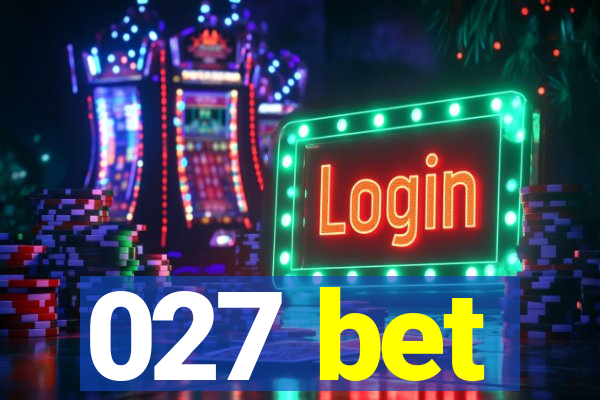 027 bet