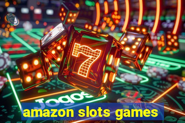 amazon slots games