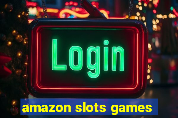 amazon slots games