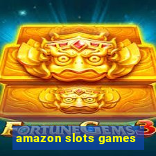 amazon slots games