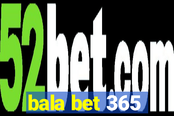 bala bet 365