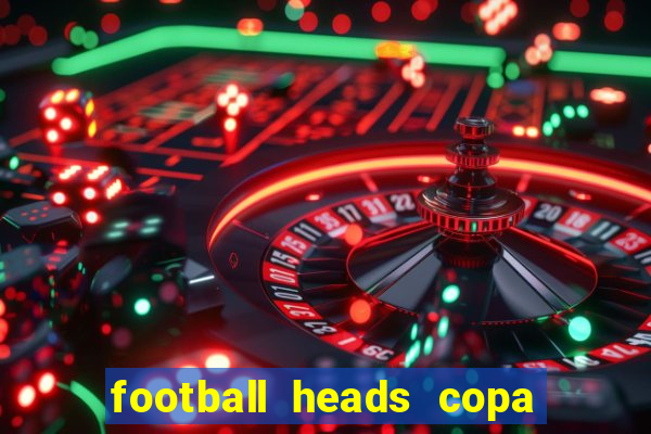 football heads copa libertadores 2015 dvadi