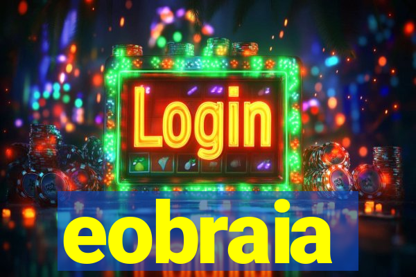 eobraia