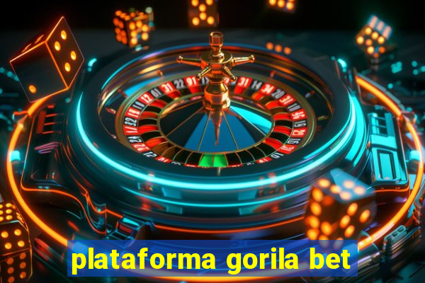 plataforma gorila bet