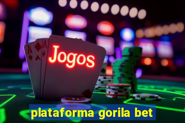 plataforma gorila bet