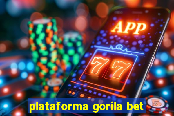 plataforma gorila bet