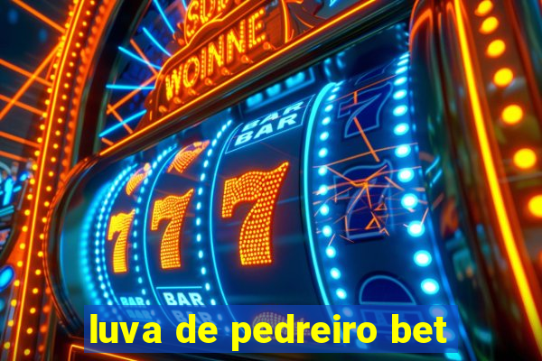 luva de pedreiro bet