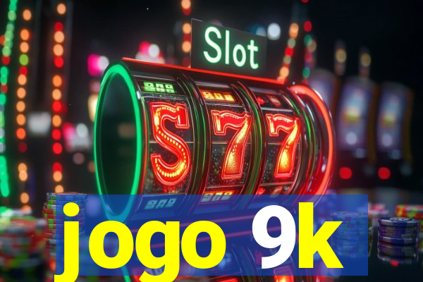 jogo 9k