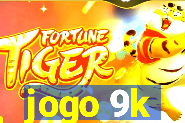 jogo 9k