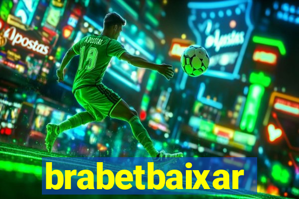 brabetbaixar