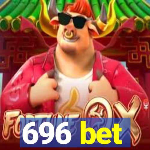 696 bet