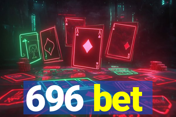 696 bet