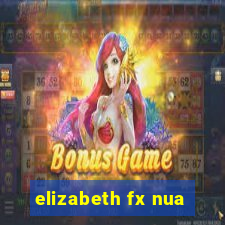 elizabeth fx nua