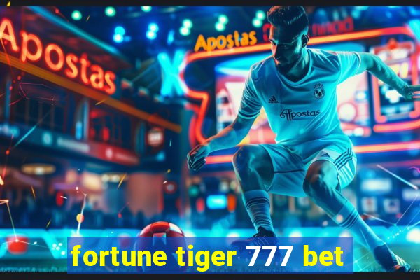 fortune tiger 777 bet