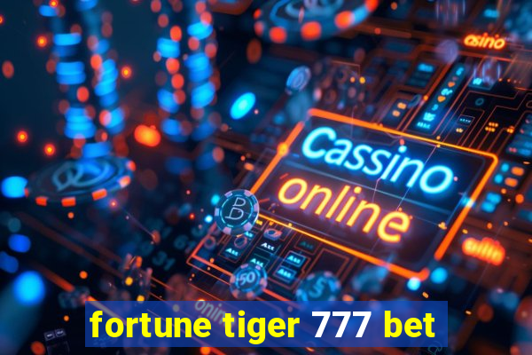 fortune tiger 777 bet