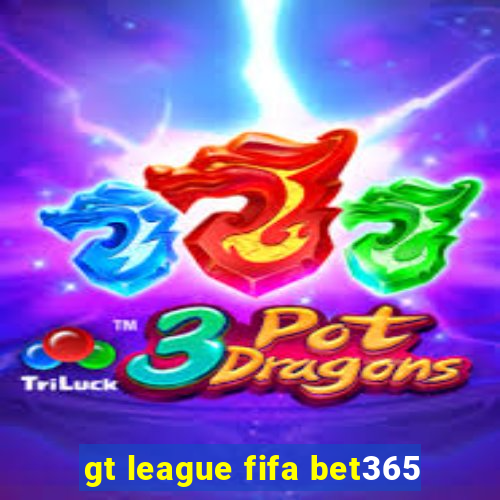 gt league fifa bet365