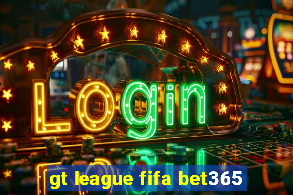 gt league fifa bet365