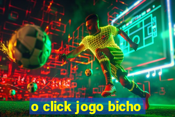 o click jogo bicho