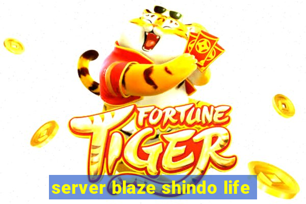 server blaze shindo life