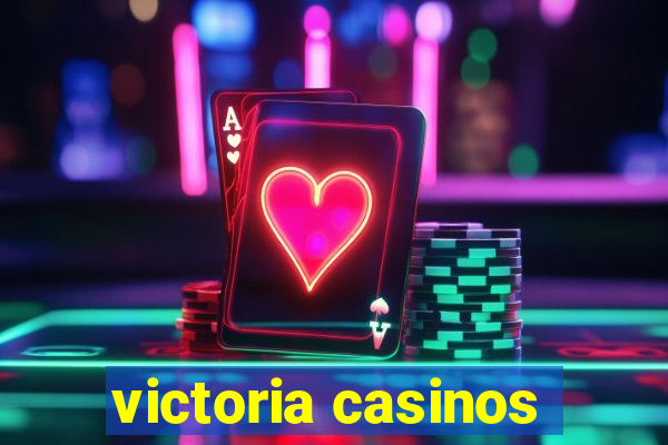 victoria casinos