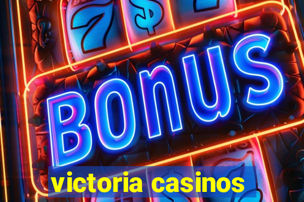 victoria casinos